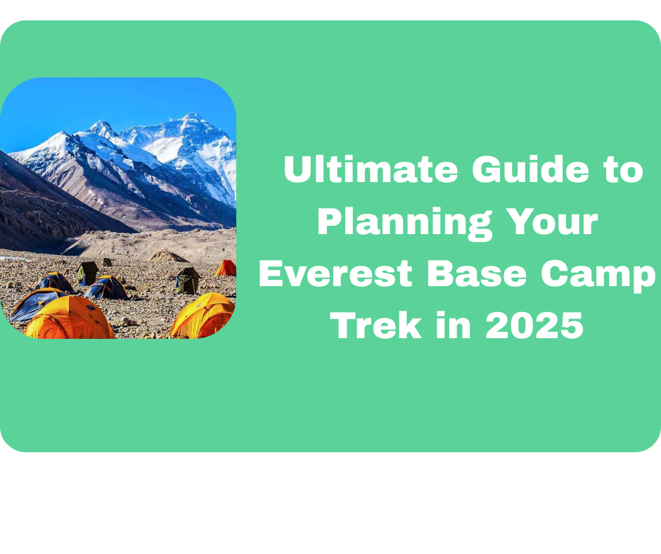 Ultimate Guide to Planning Your Everest Base Camp Trek in 2025
