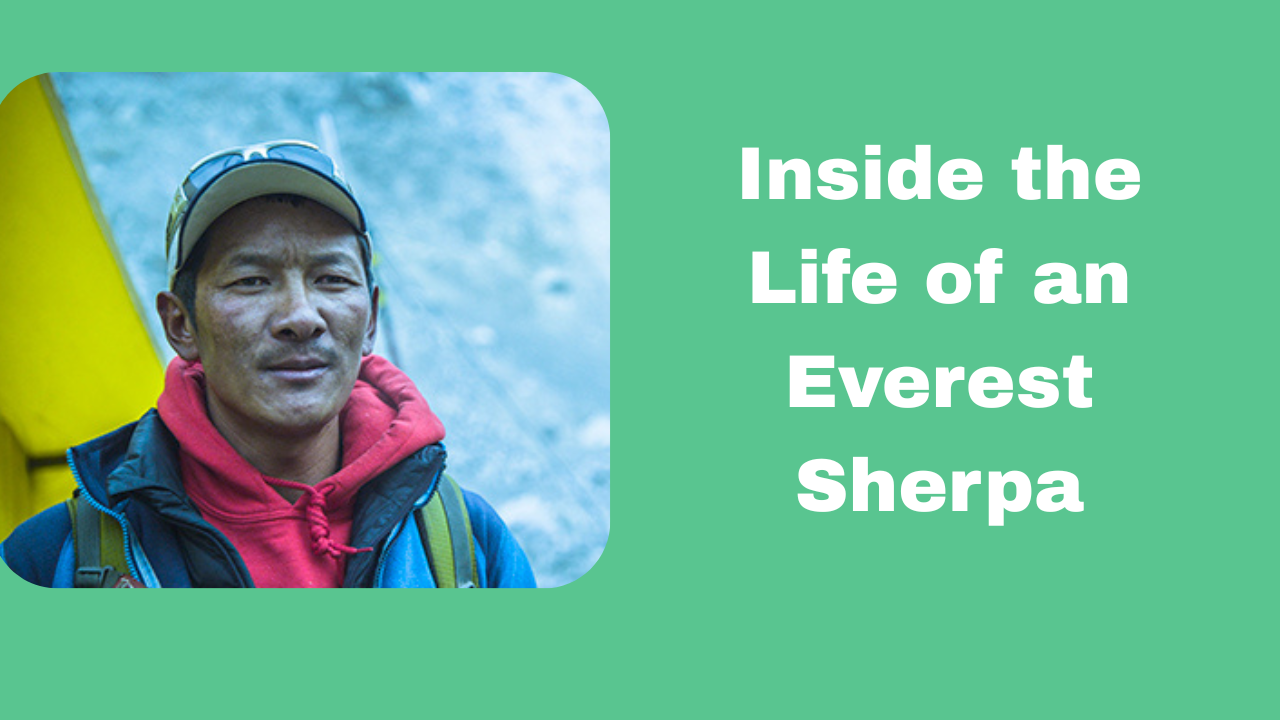 Why Sherpas Are the Ultimate Guides to Climbing Mount Everest